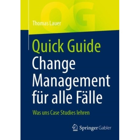 Quick Guide Change Management fur alle Falle: Was uns Case Studies lehren