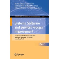 Systems, Software and Services Process Improvement: 32nd European Conference, EuroSPI 2025, Riga, Latvia, September 17–19, 2025, Proceedings, Part I