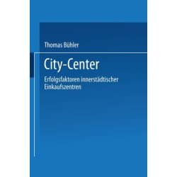 City-Center: Erfolgsfaktoren innerstadtischer Einkaufszentren