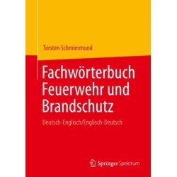 Fachworterbuch Feuerwehr und Brandschutz: Deutsch-Englisch/Englisch-Deutsch