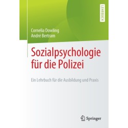 Sozialpsychologie fur die Polizei: Ein Lehrbuch fur die Ausbildung und Praxis
