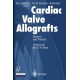 Cardiac Valve Allografts II: Science and Practice
