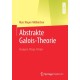 Abstrakte Galois-Theorie: Gruppen, Ringe, Korper