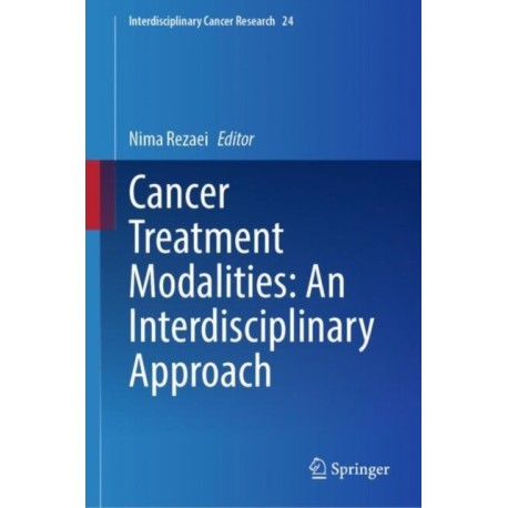 Cancer Treatment Modalities: An Interdisciplinary Approach