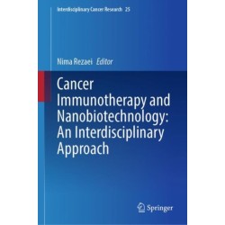 Cancer Immunotherapy and Nanobiotechnology: An Interdisciplinary Approach