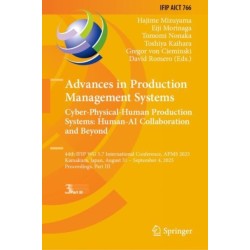 Advances in Production Management Systems. Cyber-Physical-Human Production Systems: Human-AI Collaboration and Beyond: 44th IFIP WG 5.7 International Conference, APMS 2025, Kamakura, Japan, August 31 - September 4, 2025, Proceedings, Part III