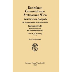 Dreizehnte Osterreichische Arztetagung Wien van Swieten-Kongreß: 28. September bis 3. Oktober 1959 Tagungsbericht
