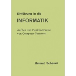 Einfuhrung in die Informatik: Aufbau und Funktionsweise von Computer-Systemen