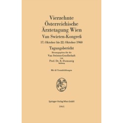 Vierzehnte Osterreichische Arztetagung Wien: Van Swieten-Kongreß, 17. Oktober bis 22. Oktober 1960. Tagungsbericht