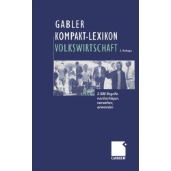 Gabler Kompakt-Lexikon Volkswirtschaft: 3.500 Begriffe nachschlagen, verstehen, anwenden