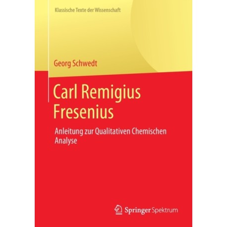 Carl Remigius Fresenius: Anleitung zur Qualitativen Chemischen Analyse
