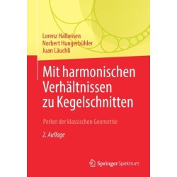 Mit harmonischen Verhaltnissen zu Kegelschnitten: Perlen der klassischen Geometrie
