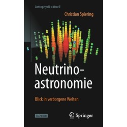 Neutrinoastronomie: Blick in verborgene Welten