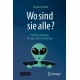 Wo sind sie alle?: Funfzig Losungen fur das Fermi-Paradoxon