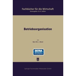Betriebsorganisation: Allgemeiner Grundriß fur die Wirtschaftspraxis