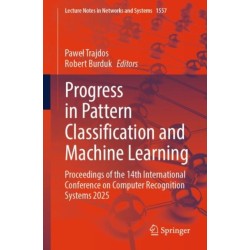 Progress in Pattern Classification and Machine Learning: Proceedings of the 14th International Conference on Computer Recognition Systems 2025