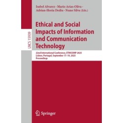 Ethical and Social Impacts of Information and Communication Technology: 22nd International Conference, ETHICOMP 2025, Lisbon, Portugal, September 17–19, 2025, Proceedings