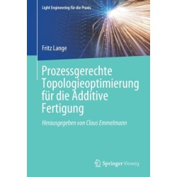 Prozessgerechte Topologieoptimierung fur die Additive Fertigung