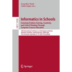 Informatics in Schools. Fostering Problem-Solving, Creativity, and Critical Thinking Through Computer Science Education: 18th International Conference on Informatics in Schools: Situation, Evolution, and Perspectives, ISSEP 2025, Trier, Germany, September