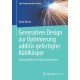 Generatives Design zur Optimierung additiv gefertigter Kuhlkorper