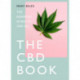 THE CBD BOOK: The Essential Guide to Cbd Oil