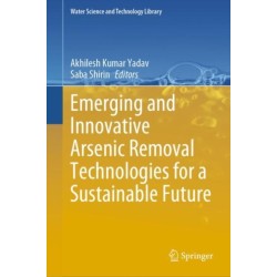 Emerging and Innovative Arsenic Removal Technologies for a Sustainable Future