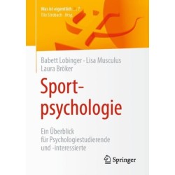 Sportpsychologie: Ein Uberblick fur Psychologiestudierende und -interessierte