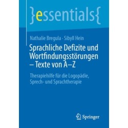 Sprachliche Defizite und Wortfindungsstorungen – Texte von A-Z: Therapiehilfe fur die Logopadie, Sprech- und Sprachtherapie