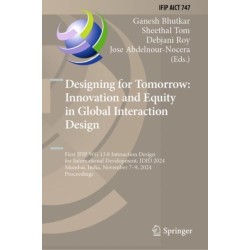 Designing for Tomorrow: Innovation and Equity in Global Interaction Design: First IFIP WG 13.8 Interaction Design for International Development, IDID 2024, Mumbai, India, November 7–9, 2024, Proceedings