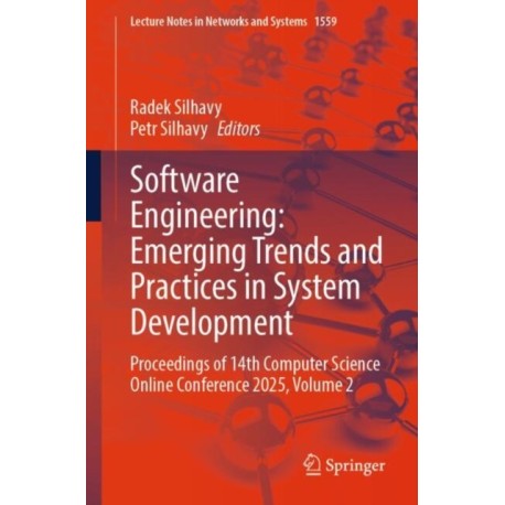 Software Engineering: Emerging Trends and Practices in System Development: Proceedings of 14th Computer Science Online Conference 2025, Volume 2
