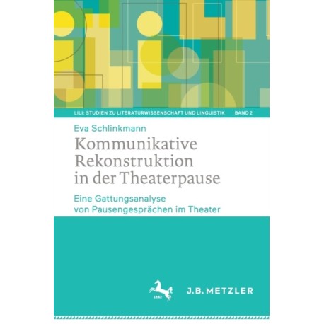 Kommunikative Rekonstruktion in der Theaterpause: Eine Gattungsanalyse von Pausengesprachen im Theater