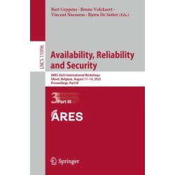 Availability, Reliability and Security: ARES 2025 International Workshops, Ghent, Belgium, August 11–14, 2025, Proceedings, Part III