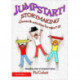 Jumpstart! Storymaking: Games and Activities for Ages 7-12