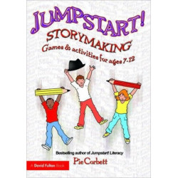 Jumpstart! Storymaking: Games and Activities for Ages 7-12