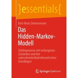 Das Hidden-Markov-Modell: Zufallsprozesse mit verborgenen Zustanden und ihre wahrscheinlichkeitstheoretischen Grundlagen