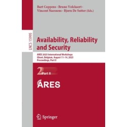 Availability, Reliability and Security: ARES 2025 International Workshops, Ghent, Belgium, August 11–14, 2025, Proceedings, Part II