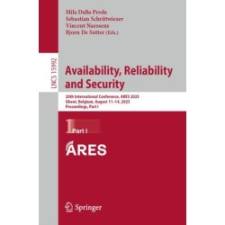 Availability, Reliability and Security: 20th International Conference, ARES 2025, Ghent, Belgium, August 11–14, 2025, Proceedings, Part I