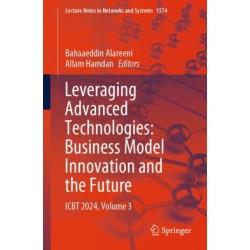 Leveraging Advanced Technologies: Business Model Innovation and the Future: ICBT 2024, Volume 3