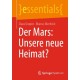 Der Mars: Unsere neue Heimat?