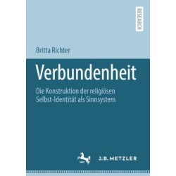 Verbundenheit: Die Konstruktion der religiosen Selbst-Identitat als Sinnsystem