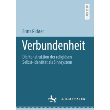 Verbundenheit: Die Konstruktion der religiosen Selbst-Identitat als Sinnsystem