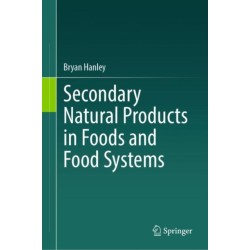 Secondary Natural Products in Foods and Food Systems