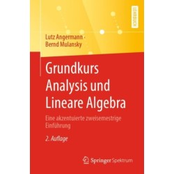 Grundkurs Analysis und Lineare Algebra: Eine akzentuierte zweisemestrige Einfuhrung