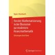 Von der Mathematisierung in der Okonomie zur modernen Finanzmathematik: Zeitzeugen berichten