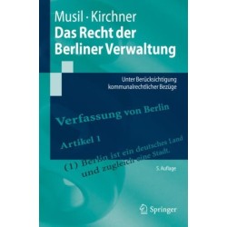 Das Recht der Berliner Verwaltung: Unter Berucksichtigung kommunalrechtlicher Bezuge
