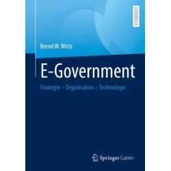 E-Government: Strategie – Organisation – Technologie