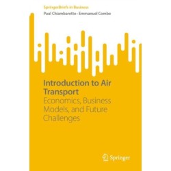 Introduction to Air Transport: Economics, Business Models, and Future Challenges