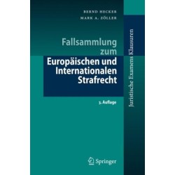 Fallsammlung zum Europaischen und Internationalen Strafrecht