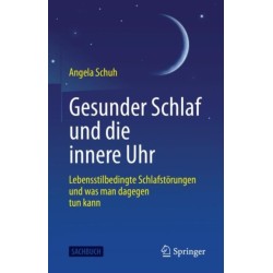 Gesunder Schlaf und die innere Uhr: Lebensstilbedingte Schlafstorungen und was man dagegen tun kann