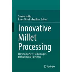 Innovative Millet Processing: Harnessing Novel Technologies for Nutritional Excellence